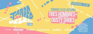 Tardeo al Veles: Tres Hombres + Dusty Shoes