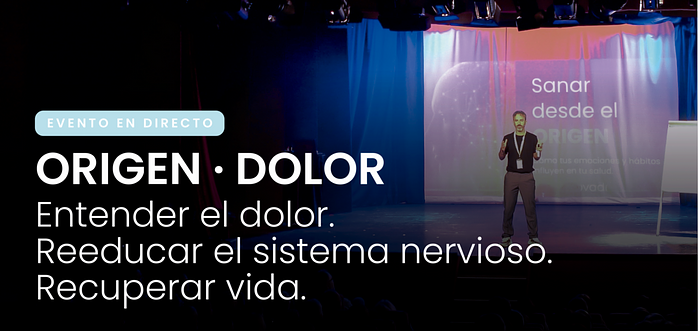 Origen dolor – Entender el dolor. Reeducar el sistema nervioso. Recuperar vida.