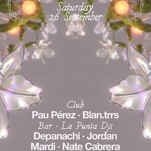 Pau Pérez + Blan.trrs  / Bar: La Punta Djs: Depanachi + Jordan + Mardi + Nate Cabrera