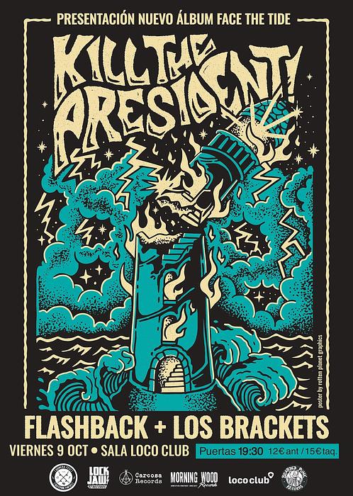 KILL THE PRESIDENT + FLASHBACK + LOS BRACKETS