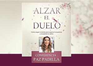 Alzar el duelo - Conferencia Paz Padilla
