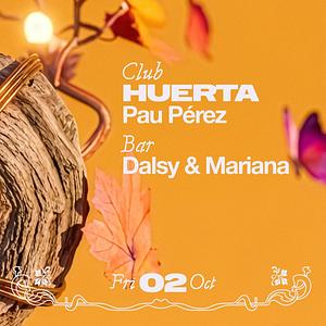 Huerta + Pau Pérez / Bar: Dalsy & Mariana