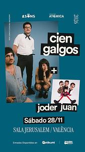 CIEN GALGOS + JODER JUAN