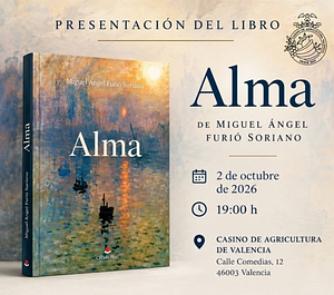 PRESENTACIÓN DEL LIBRO | «Alma», de Miguel Ángel Furió Soriano
