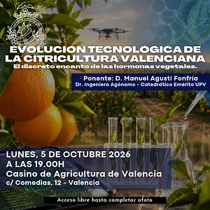 CONFERENCIA | «Evolución Tecnológica de la Citricultura Valenciana. El discreto encanto de las hormonas vegetales»