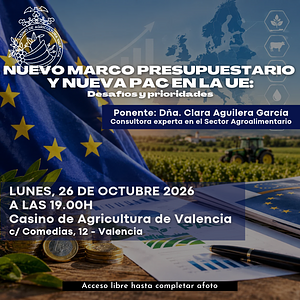 CONFERENCIA | «Nuevo Marco Presupuestario y Nueva PAC en la UE: Desafíos y Prioridades»