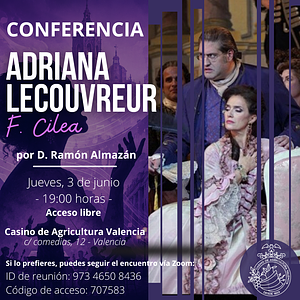 CONFERENCIA OPERÍSTICA | “Adriana Lecouvreur” de F. CILEA por Ramón Almazán